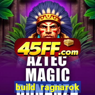 build ragnarok history reborn rag